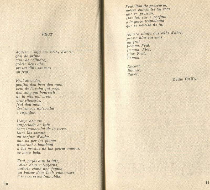 Ensemble de poèmes signés Delfin Dario, publié dans le numéro daté d’avril 1950 de la revue Oc, dont Girard signait de son nom officiel en pages 1-3 l’éditorial « Orientacion ». Cet ensemble s’intitule, comme un autre plus ancien (Oc, 1943), « Escriut suber l’arena » [Écrit sur le sable]. Des six composantes de ce qui semble être le premier volet de deux, les trois premières ont été plus ou moins reprises dans Signes (p. 34-35 et 56-57). Le second volet porte lui-même un titre (ou sous-titre ?): « Frut ». On retrouve les deux premiers tiers de ce second volet dans Signes (p. 50-53), avec quelques corrections (par exemple Frut y devient Hrut). 